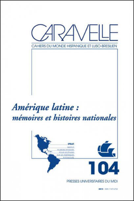 Caravelle n° 104 – Amérique latine : mémoires et histoires nationales - Vins Rouges Harmonieux pour Chaque Occasion Caravelle n° 104 – Amérique latine : mémoires et histoires nationales - Vins Rouges Harmonieux pour Chaque Occasion